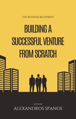 The Business Blueprint: Building a Successful Venture from Scratch