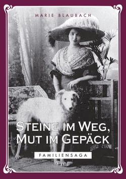 Steine im Weg, Mut im Gepäck - Familiensaga