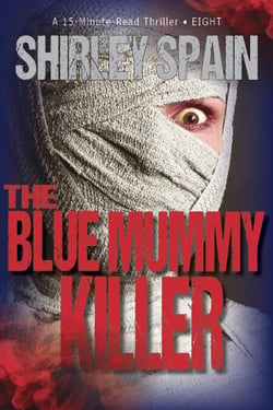 The Blue Mummy Killer - 15-Minute-Read Thrillers, #8