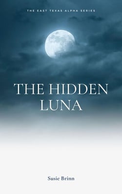 The Hidden Luna - East Texas Alpha's, #1