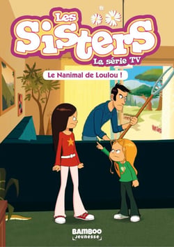 Les Sisters - La Série TV - Poche - tome 04 - Le nanimal de Loulou