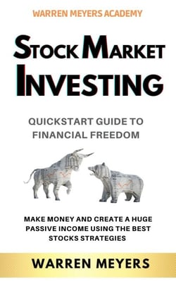 Stock Market Investing QuickStart Guide to Financial Freedom Make Money and Create a Huge Passive Income Using the Best Stocks Strategies - WARREN MEYERS, #3