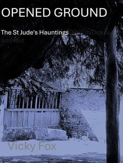 Opened Ground - the St Jude's Hauntings