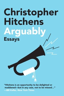 Arguably - Essays by Christopher Hitchens