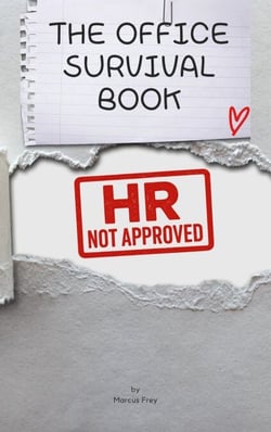 The Office Survival Book: HR Not Approved
