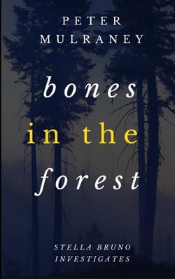 Bones in the Forest - Stella Bruno Investigates, #3