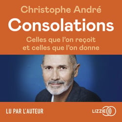 Consolations - Celles que l'on reçoit et celles que l'on donne