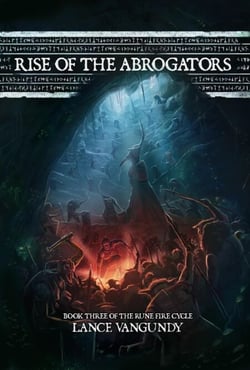 Rise of the Abrogators - The Rune Fire Cycle, #3