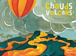 Chauds les volcans ! - Le volcanisme