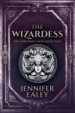 The Wizardess - The Sorcerer's Oath, #4