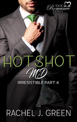 Hotshot MD - Irresistible - Part 4 - HotShot MD- Irresistible, #4