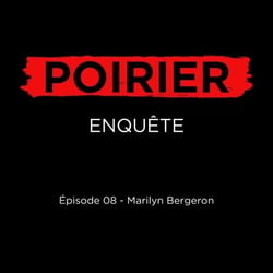 Poirier enquête épisode 08: Marilyn Bergeron