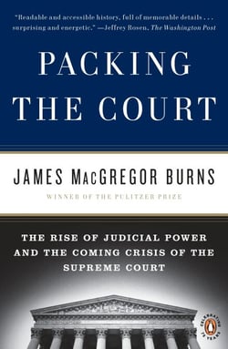 Packing the Court - The Rise of Judicial Power and the Coming Crisis of the Supreme Court