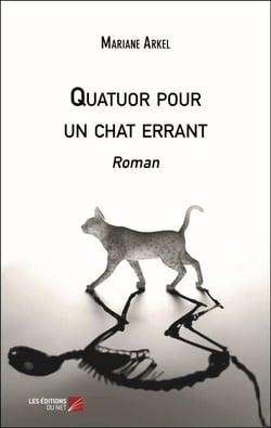Quatuor pour un chat errant - Roman