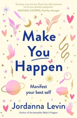 Make You Happen - Manifest your best self