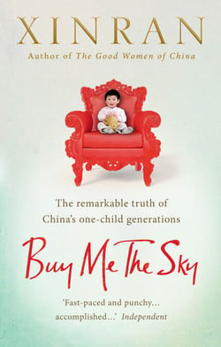 Buy Me the Sky - The remarkable truth of China’s one-child generations