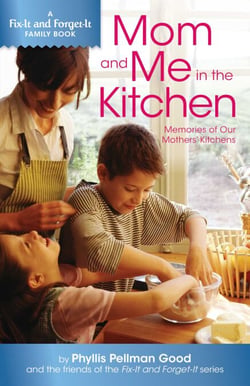 Mom and Me in the Kitchen - Memories Of Our Mothers' Kitchen