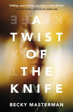 A Twist of the Knife - 'A twisting, high-stakes story... Brilliant' Shari Lapena, author of The Couple Next Door