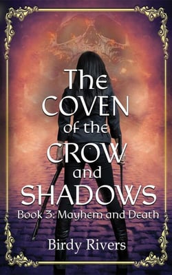The Coven of the Crow and Shadows: Mayhem and Death - The Coven Series, #3
