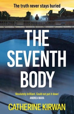 The Seventh Body - The unputdownable thriller from the IRISH TIMES bestselling author