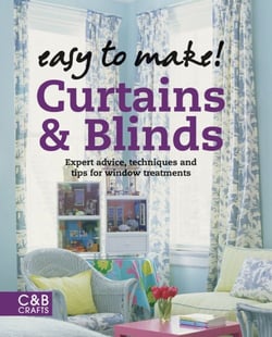Easy to Make! Curtains &amp; Blinds - Expert Advice, Techniques and Tips for Sewers
