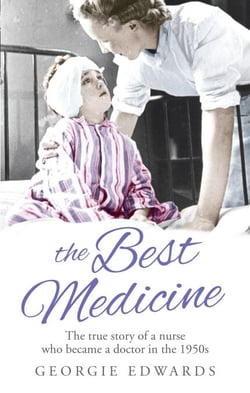 The Best Medicine - The True Story of a Nurse who became a Doctor in the 1950s