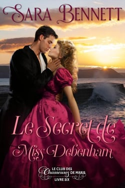 Le Secret de Miss Debenham - Husband Hunters Club (French edition), #6
