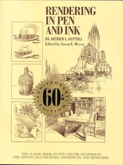 Rendering in Pen and Ink - The Classic Book On Pen and Ink Techniques for Artists, Illustrators, Architects, and Designers