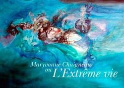 Maryvonne Chaigneau - ou l'extrême vie