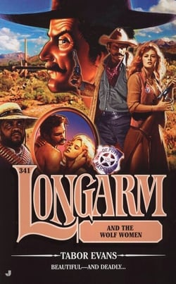 Longarm 341 - Longarm and the Wolf Women