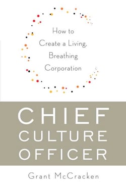 Chief Culture Officer - How to Create a Living, Breathing Corporation