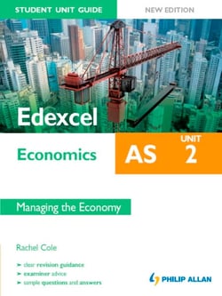 Edexcel AS Economics Student Unit Guide: Unit 2 New Edition           Managing the Economy