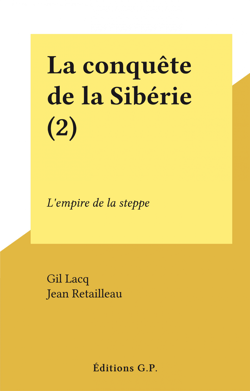 La conquête de la Sibérie (2) - L'empire de la steppe