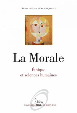 La Morale. Ethique et sciences humaines