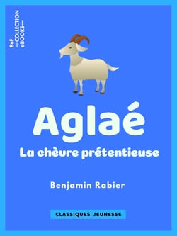 Aglaé - La Chèvre prétentieuse