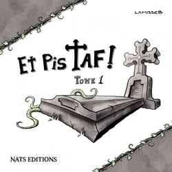 Et Pis Taf ! - Tome 1