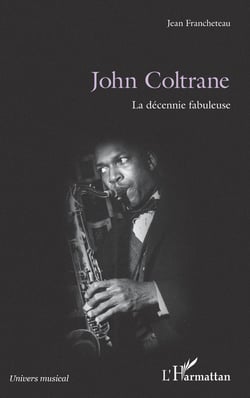 John Coltrane - La décennie fabuleuse