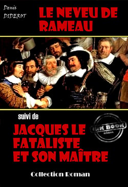 Le neveu de Rameau (suivi de Jacques le fataliste et son maître) [édition intégrale revue et mise à jour] - édition intégrale