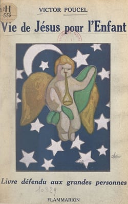 Vie de Jésus pour l'enfant - Livre défendu aux grandes personnes