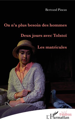 On n'a plus besoin des hommes - Deux jours avec Tolstoï - Les matricules