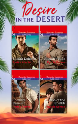 Desire In The Desert - Sheikh's Rule (Desert Justice, Book 1) / Sheikh's Rescue (Desert Justice, Book 2) / Son of the Sheikh (Desert Justice, Book 3) / Sheikh Defense (Desert Justice, Book 4)