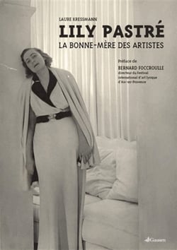 Lily Pastré - La bonne-mère des artistes
