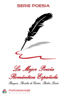 La Mejor Poesia Romantica Española - Becquer, Rosalía de Castro, Rubén Darío