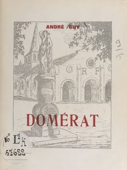 Domérat - Chroniques du vignoble, l'église et sa crypte, Notre-Dame de la Rache, et 12 illustrations
