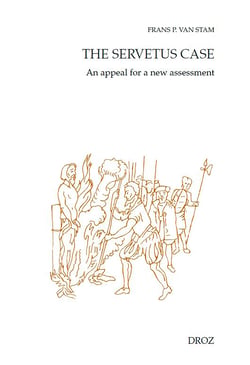 The Servetus case - An appeal for a new assessment