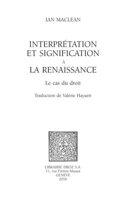 Interprétation et signification à la Renaissance - Le cas du droit