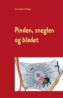 Pinden, sneglen og bladet - En historie for de små