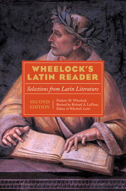 Wheelock's Latin Reader - Selections from Latin Literature