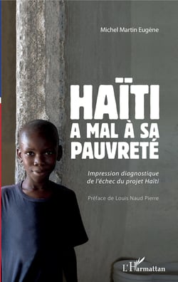 Haïti a mal à sa pauvreté - Impression diagnostique de l'échec du projet Haïti