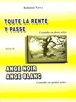 Toute la rente y passe - Suivie de Ange noir Ange blanc